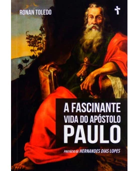 A Fascinante Vida do Apóstolo Paulo | Ronan Toledo