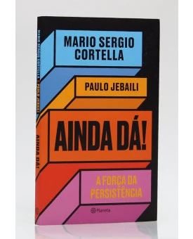 Ainda Dá! | Mario Sergio Cortella e Paulo Jebaili