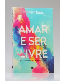 Amar e Ser Livre | Sri Prem Baba