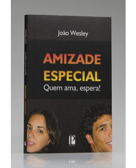 Amizade Especial | João Wesley