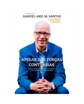 Apesar das Forças Contrárias | Samuel Abel M. Santos