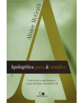 Apologética Pura e Simples | Alister McGrath