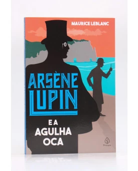 Arsène Lupin e a Agulha Oca | Maurice Leblanc | Principis