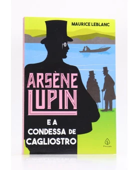 Arsène Lupin e a Condessa de Cagliostro | Maurice Leblanc | Principis