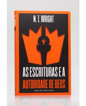As Escrituras e a Autoridade de Deus | N. T. Wright