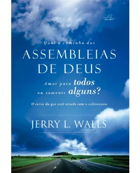 Qual o Caminho das Assembleias de Deus | Jerry. L. Walls