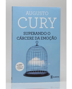 Superando o Cárcere da Emoção | Augusto Cury