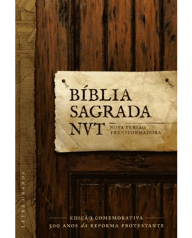 Bíblia Sagrada | NVT | Letra Grande | Edição Comemorativa | 500 Anos da Reforma Protestante | Capa Dura