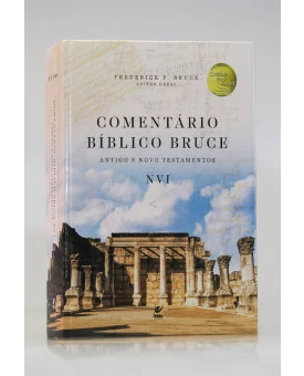 Comentário Bíblico Bruce | NVI | Antigo e Novo Testamentos | Frederick F. Bruce