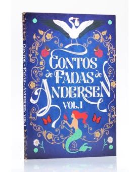 Contos de Fadas de Andersen | VOL. 1 | Hans Christian Andersen