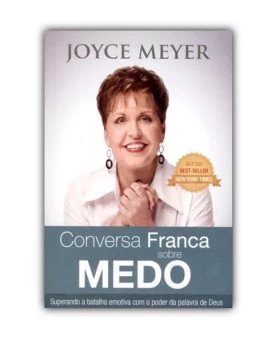 Conversa Franca Sobre o Medo | Joyce Meyer