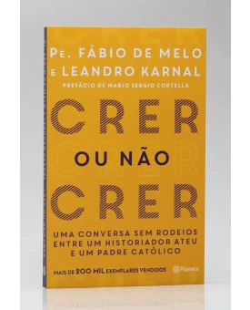 Crer ou Não Crer | Pe. Fábio de Melo e Leandro Karnal