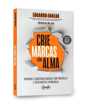 Crie Marcas com Alma | Eduardo Vanzak