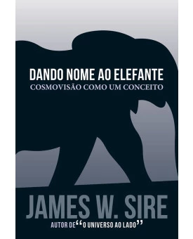 Dando Nome Ao Elefante | James W. Sire