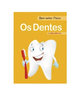 Os Dentes | Bem Estar Físico | Pé Da Letra 