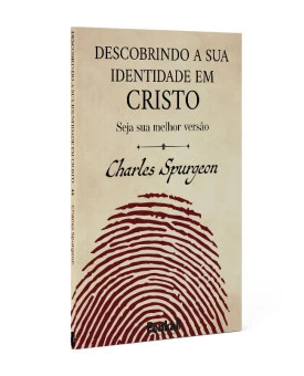 Descobrindo sua Identidade em Cristo | Charles Spurgeon
