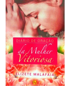 Diário de Oração da Mulher Vitoriosa | Elizete Malafaia