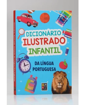 Dicionário Ilustrado Infantil da Língua Portuguesa | Pé da Letra