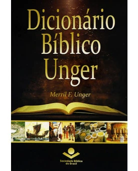 Dicionário Bíblico Unger | Merril F. Unger
