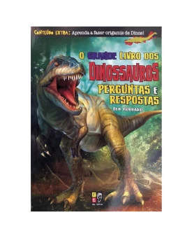 O Grande Livro Dos Dinossauros | Perguntas E Respostas | Ben Hubbard 