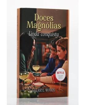 Doces Magnólias | Linda Conquista | Sherryl Woods