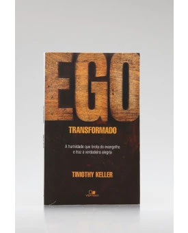Ego Transformado | Timothy Keller 