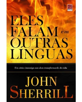 Eles Falam em Outras Línguas | John Sherrill