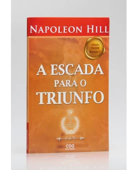 A Escada Para o Triunfo | Napoleon Hill