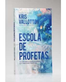 Escola De Profetas | Kris Vallotton 