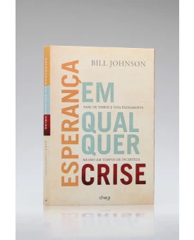 Esperança Em Qualquer Crise | Bill Johnson