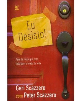 Eu Desisto! | Geri Scazzero e Peter Scazzero