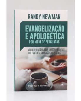 Evangelização e Apologética Por Meio de Perguntas | Randy Newman