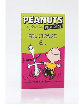 Peanuts | Felicidade É... | Edição de Bolso | Charles M. Schulz