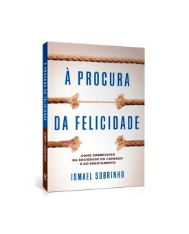A Procura Da Felicidade | Ismael Sobrinho