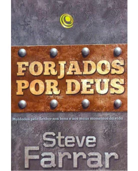 Forjados por Deus | Steve Farrar