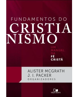 Fundamentos do Cristianismo | Alister McGrath