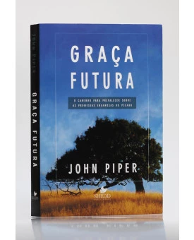 Graça Futura | John Piper