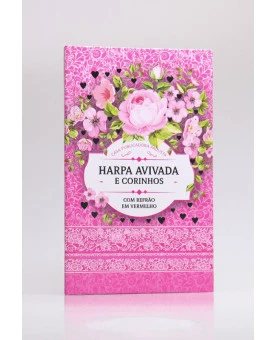 Harpa Avivada e Corinhos | Capa Dura | Letra Hipergigante | Floral Pink
