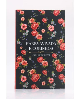 Harpa Avivada e Corinhos | Brochura | Letra Hipergigante | Rosas