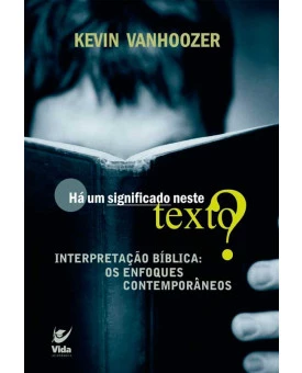 Há um Significado Neste Texto | Kevin J. Vanhoozer