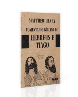 Comentário Bíblico de Hebreus e Thiago | Matthew Henry