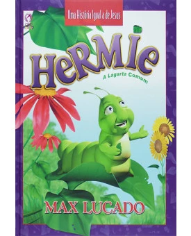 Hermie: A lagarta comum | Max Lucado