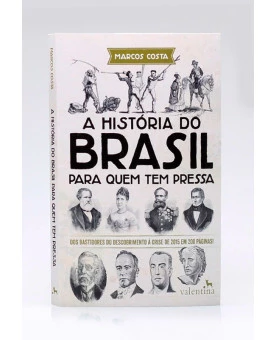 A História do Brasil Para Quem Tem Pressa | Marcos Costa