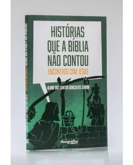 As Histórias Que a Bíblia Não Contou | Almir dos Santos Gonçalves Júnior
