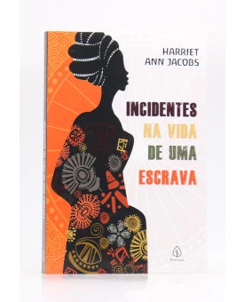 Incidentes na Vida de Uma Escrava | Harriet Ann Jacobs