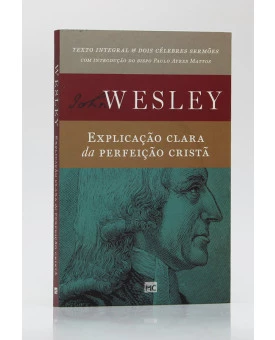 Explicação Clara da Perfeição Cristã | John Wesley
