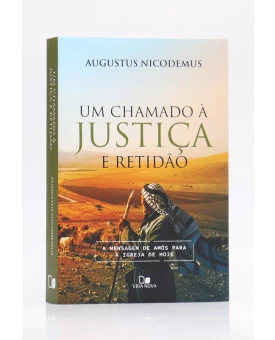 Um Chamado à Justiça e Retidão | Augustus Nicodemus