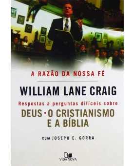 A Razão da Nossa Fé | William Lane Craig