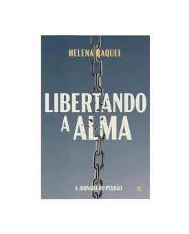 Libertando a Alma | Helena Raquel