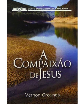 Livreto | A Compaixão de Jesus | Vernon Grounds